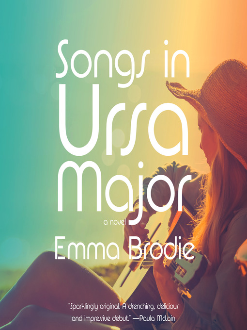Title details for Songs in Ursa Major by Emma Brodie - Wait list